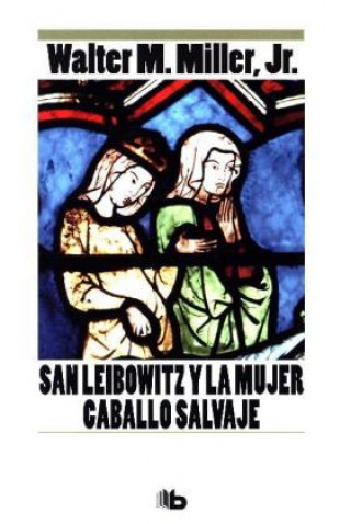 Kniha SAN LEIBOWITZ Y LA MUJER CABALLO SALVAJE Walter M. Miller