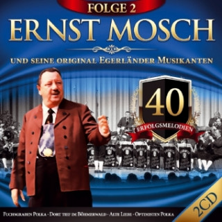 Hanganyagok Ernst Mosch und seine Original Egerländer Musikanten - 40 Erfolgsmelodien. Folge.2, 2 Audio-CDs Ernst Mosch U. Seine Orig. Egerländer Musikanten