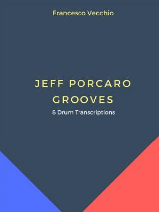 Kniha Jeff Porcaro Grooves - 8 Drum Transcriptions Francesco Vecchio