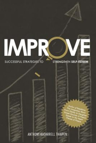 Kniha Improve: Successful Strategies to Strengthen Self-Esteem Anthony Kadarrell Thigpen