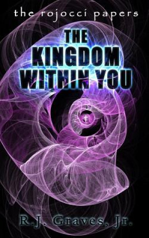 Книга The Kingdom Within You Jr R J Graves