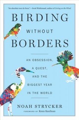 Книга Birding Without Borders Noah Strycker