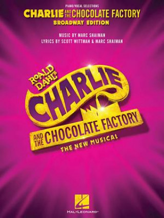 Książka Charlie and the Chocolate Factory: The New Musical: Piano/Vocal Selections Roald Dahl