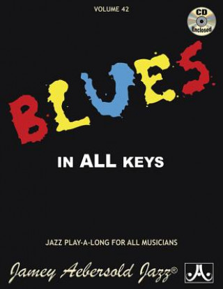 Kniha Jamey Aebersold Jazz -- Blues in All Keys, Vol 42: Book & CD Jamey Aebersold