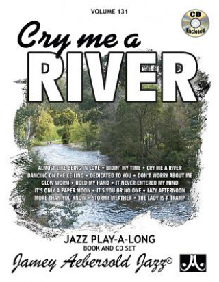Carte Jamey Aebersold Jazz -- Cry Me a River, Vol 131: Book & Online Audio Jamey Aebersold