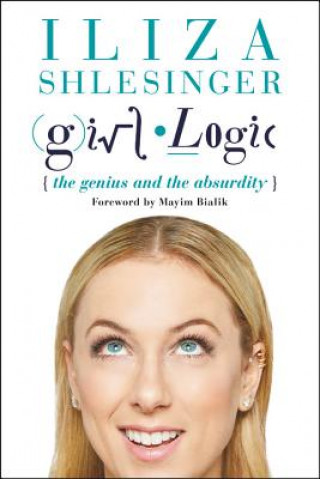 Kniha Girl Logic Iliza Shlesinger