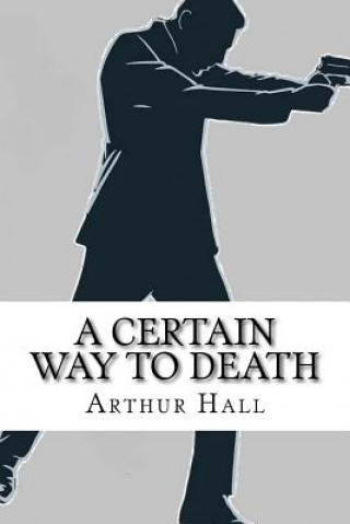 Könyv A Certain Way to Death: Sector Three #5 Arthur Hall