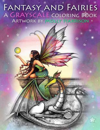 Książka Fantasy and Fairies- A Grayscale Coloring Book Molly Harrison
