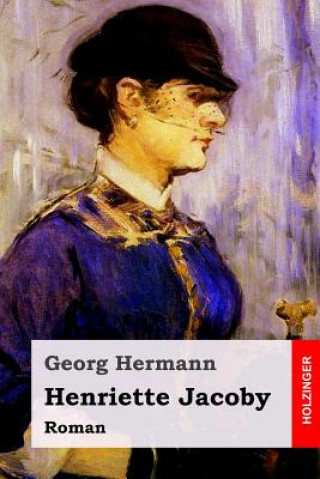 Kniha Henriette Jacoby: Roman Georg Hermann
