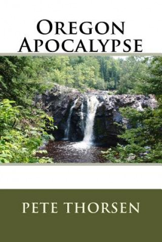 Buch Oregon Apocalypse Pete Thorsen