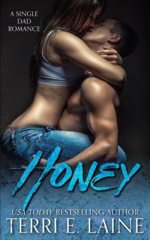 Kniha Honey: A Single Dad Romance Terri E Laine