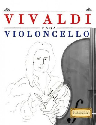 Книга Vivaldi Para Violoncello: 10 Piezas F Easy Classical Masterworks