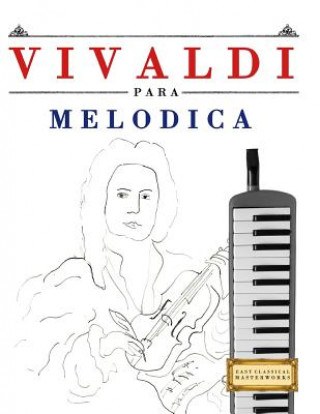 Könyv Vivaldi Para Mel Easy Classical Masterworks