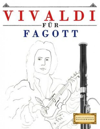 Książka Vivaldi für Fagott: 10 Leichte Stücke für Fagott Anfänger Buch Easy Classical Masterworks