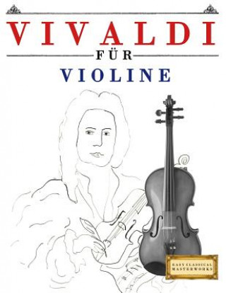 Carte Vivaldi Für Violine: 10 Leichte Stücke Für Violine Anfänger Buch Easy Classical Masterworks
