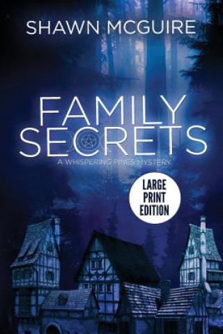 Könyv Family Secrets: A Whispering Pines Mystery (LARGE PRINT) Shawn McGuire