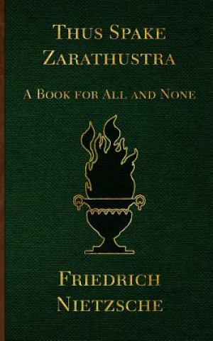 Kniha Thus Spake Zarathustra: A Book for All and None Friedrich Wilhelm Nietzsche