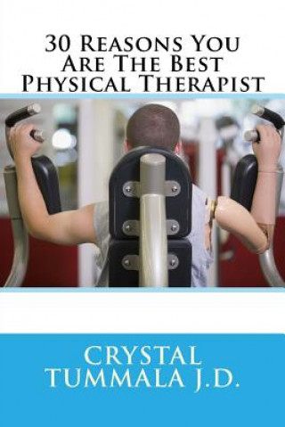 Buch 30 Reasons You Are The Best Physical Therapist Crystal Tummala J D