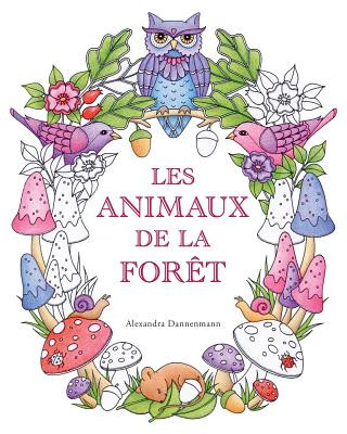 Kniha Les animaux de la foret Alexandra Dannenmann