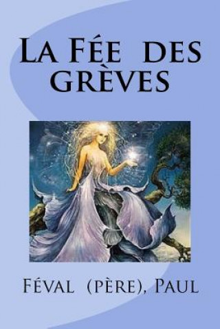 Libro La Fée des gr?ves Feval (Pere) Paul