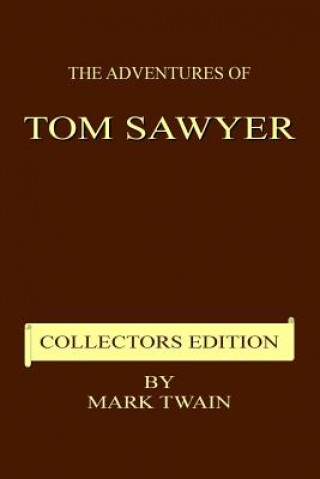 Kniha The Adventures of Tom Sawyer - Collectors Edition Mark Twain
