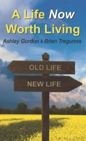 Carte Life Now Worth Living Ashley Gordon