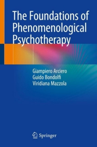 Carte Foundations of Phenomenological Psychotherapy Giampiero Arciero