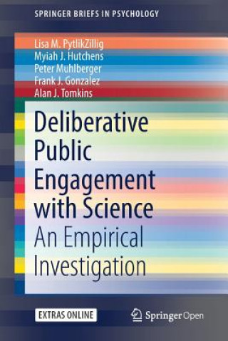 Kniha Deliberative Public Engagement with Science Lisa M. Pytlikzillig