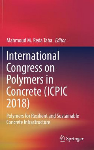 Kniha International Congress on Polymers in Concrete (ICPIC 2018) Mahmoud M. Reda Taha