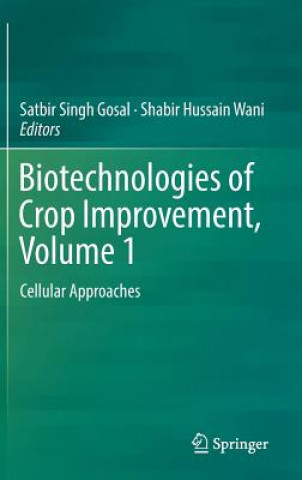 Kniha Biotechnologies of Crop Improvement, Volume 1 Satbir Singh Gosal