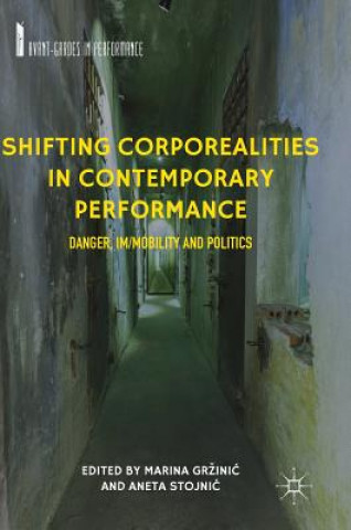 Kniha Shifting Corporealities in Contemporary Performance Marina Grzinic