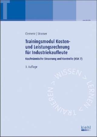 Carte Trainingsmodul Kosten- und Leistungsrechnung für Industriekaufleute Gerhard Clemenz