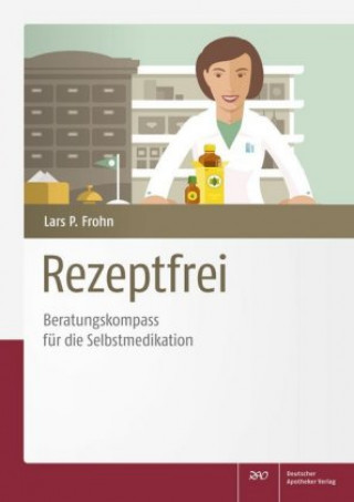 Book Rezeptfrei - Beratungskompass für die Selbstmedikation Lars Peter Frohn