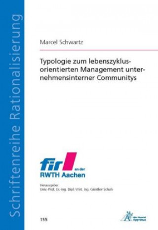 Kniha Typologie zum lebenszyklusorientierten Management unternehmensinterner Communitys Marcel Schwartz