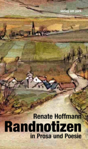 Carte Randnotizen in Prosa und Poesie Renate Hoffmann