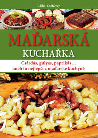 Książka Maďarská kuchařka Ildikó Cséfalvay