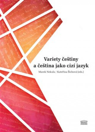 Kniha Variety češtiny a čeština jako cizí jazyk Marek Nekula