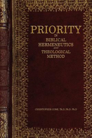 Książka Priority in Biblical Hermeneutics and Theological Method Christopher Cone