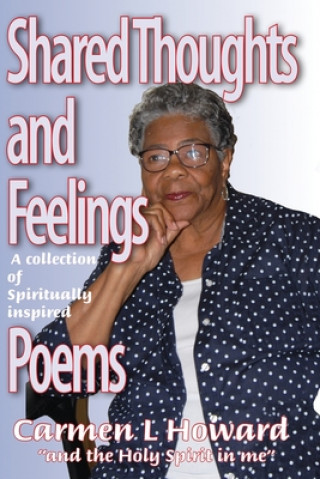 Kniha Shared Thoughts and Feelings: A Book of Poems Carmen Howard