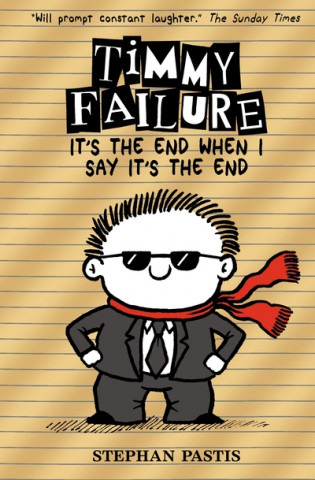 Carte Timmy Failure: It's the End When I Say It's the End Stephan Pastis