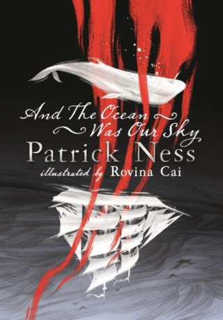 Книга And the Ocean Was Our Sky Patrick Ness