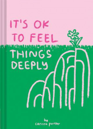 Książka It's OK to Feel Things Deeply Carissa Potter