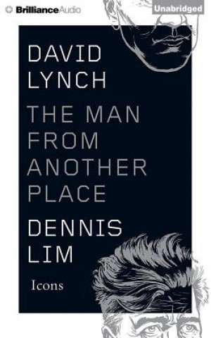 Livro David Lynch: The Man from Another Place Dennis Lim