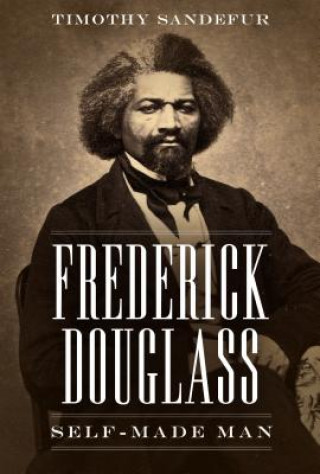 Boek Frederick Douglass: Self-Made Man Timothy Sandefur