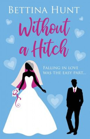 Knjiga Without A Hitch Bettina Hunt