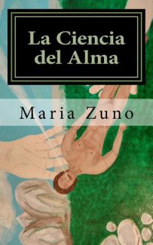 Книга La Ciencia del Alma Maria Zuno