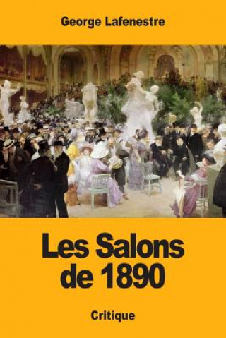 Kniha Les Salons de 1890 Georges Edouard Lafenestre