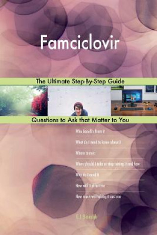 Kniha Famciclovir; The Ultimate Step-By-Step Guide G J Blokdijk