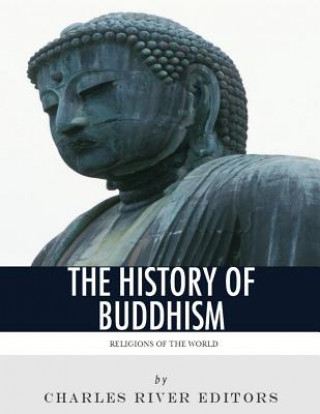 Kniha Religions of the World: The History of Buddhism Charles River Editors