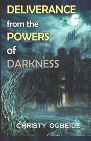 Książka Deliverance from the powers of darkness Christy Ogbeide